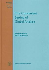 Book Cover for The Convenient Setting of Global Analysis by Andreas Kriegl, Peter W Michor