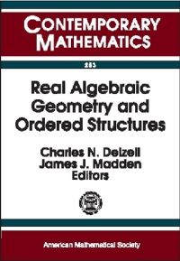 Book Cover for Real Algebraic Geometry and Ordered Structures by AMS Special Session on Real Algebraic Geometry and Ordered Algebraic Structures, Charles N Delzell, James J Madden, Special Semester on Real Algebraic Geometry and Ordered Structures
