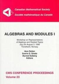 Book Cover for Algebras and Modules I by Workshop on Representations of Algebras and Related Topics, Idun Reiten, Sverre O Smalø, Øyvind Solberg, Canadian Mathematical Society
