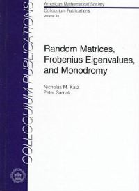 Book Cover for Random Matrices, Frobenius Eigenvalues, and Monodromy by Nicholas M Katz, Peter Sarnak