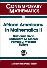 Book Cover for African-Americans in Mathematics II by Conference for AfricanAmerican Researchers in the Mathematical Sciences, Nathaniel Dean, Cassandra M McZeal, Pamela J Williams
