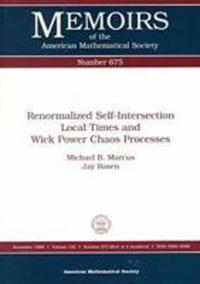 Book Cover for Renormalized Self-Intersection Local Times and Wick Power Chaos Processes by Michael B Marcus, Jay Rosen