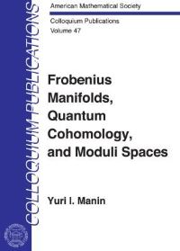 Book Cover for Frobenius Manifolds, Quantum Cohomology, and Moduli Spaces by IU I Manin