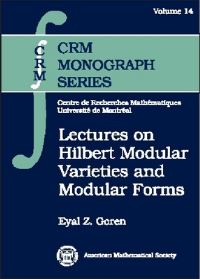 Book Cover for Lectures on Hilbert Modular Varieties and Modular Forms by Eyal Z Goren, MarcHubert Nicole, American Mathematical Society