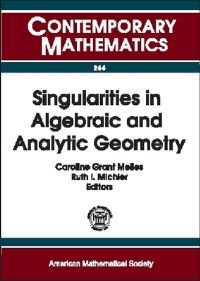 Book Cover for Singularities in Algebraic and Analytic Geometry by Caroline Grant Melles, Ruth I Michler