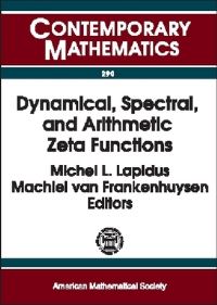 Book Cover for Dynamical, Spectral, and Arithmetic Zeta Functions by Spectral, and Arithmetic Zeta Functions AMS Special Session on Dynamical, Michel L Lapidus, Machiel Van Frankenhuysen