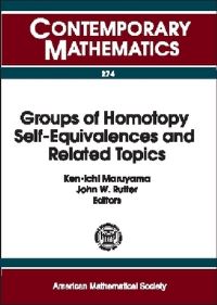 Book Cover for Groups of Homotopy Self-Equivalences and Related Topics by Workshop on Groups of Homotopy SelfEquivalences and Related Topics, Kenichi Maruyama, John W Rutter