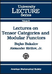 Book Cover for Lectures on Tensor Categories and Modular Functors by Bojko Bakalov, Alexander A Kirillov