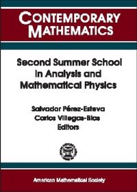 Book Cover for Second Summer School in Analysis and Mathematical Physics by Summer School in Analysis and Mathematical Physics, Salvador PérezEsteva, Carlos VillegasBlas
