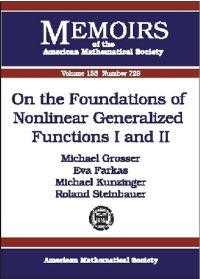 Book Cover for On the Foundations of Nonlinear Generalized Functions I and II by Michael Grosser