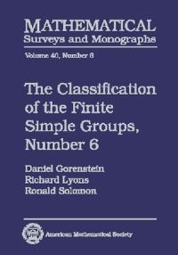 Book Cover for The Classification of the Finite Simple Groups No. 6 by American Mathematical Society