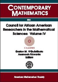 Book Cover for Council for African American Researchers in the Mathematical Sciences, Volume IV by Conference for AfricanAmerican Researchers in the Mathematical Sciences, Gaston M NGuerekata, Asamoah Nkwanta, Council for African American Researchers in the Mathematical Sciences