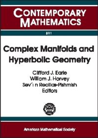 Book Cover for Complex Manifolds and Hyperbolic Geometry by Iberoamerican Congress on Geometry, Clifford J Earle, William J Harvey, Sevín RecillasPishmish
