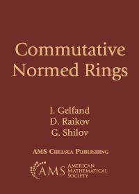 Book Cover for Commutative Normed Rings by I Gelfand, D Raikov, G Shilov