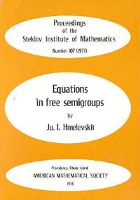 Book Cover for Equations in Free Semigroups by IU I Khmelevskii