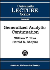 Book Cover for Generalized Analytic Continuation by William T Ross, Harold S Shapiro, American Mathematical Society