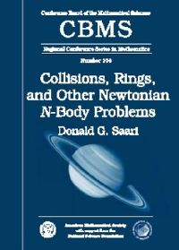 Book Cover for Collisions, Rings, and Other Newtonian N-Body Problems by D Saari, NSFCBMS Regional Research Conference on the Dynamical Behavior of the Newtonian Nbody Problem