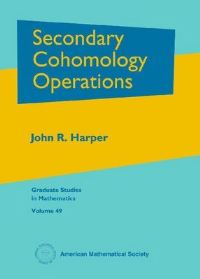 Book Cover for Secondary Cohomology Operations by American Mathematical Society
