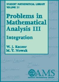 Book Cover for Problems in Mathematical Analysis, Volume 3 by WJ Kaczor, MT Nowak