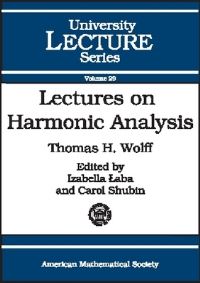Book Cover for Lectures on Harmonic Analysis by Thomas H Wolff, Izabella Laba, Carol Shubin, American Mathematical Society