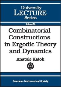 Book Cover for Combinatorial Constructions in Ergodic Theory and Dynamics by A B Katok, American Mathematical Society
