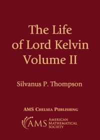 Book Cover for The Life of Lord Kelvin, Volume 2 by Silvanus P Thompson