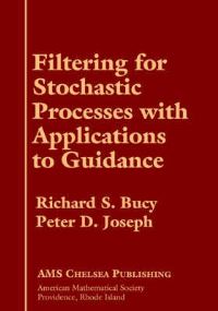 Book Cover for Filtering for Stochastic Processes With Applications to Guidance by Richard S Bucy, Peter D Joseph