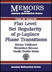 Book Cover for Flat Level Set Regularity of P-Laplace Phase Transitions by Enrico Valdinoci, Berardino Sciunzi, Vasile Ovidiu Savin