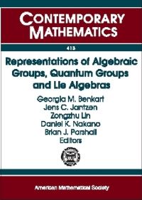 Book Cover for Representations of Algebraic Groups, Quantum Groups, and Lie Algebras by Representations of Algebraic Groups, Quantum Groups, and Lie Algebras AMSIMSSIAM Joint Summer Research Conference, Georgia Benkart