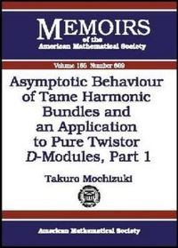 Book Cover for Asymptotic Behaviour of Tame Harmonic Bundles and an Application to Pure Twistor D-Modules by Takuro Mochizuki