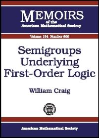 Book Cover for Semigroups Underlying First-Order Logic by William Craig
