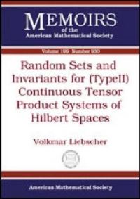 Book Cover for Random Sets and Invariants for (Type II) Continuous Tensor Product Systems of Hilbert Spaces by Volkmar Liebscher