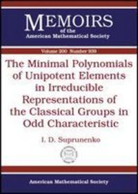 Book Cover for The Minimal Polynomials of Unipotent Elements in Irreducible Representations of the Classical Groups in Odd Characteristic by I D Suprunenko