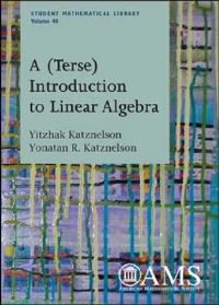 Book Cover for A (Terse) Introduction to Linear Algebra by Yitzhak Katznelson, Yonatan R Katznelson
