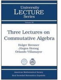 Book Cover for Three Lectures on Commutative Algebra by Winter School on Commutative Algebra and Applications, Gemma ColoméNin, American Mathematical Society, Real Sociedad Matemática Española