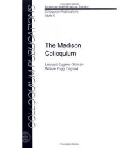 Book Cover for The Madison Colloquium by Leonard E Dickson, William F Osgood, American Mathematical Society