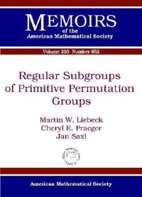 Book Cover for Regular Subgroups of Primitive Permutation Groups by M W Liebeck, Cheryl E Praeger, J Saxl