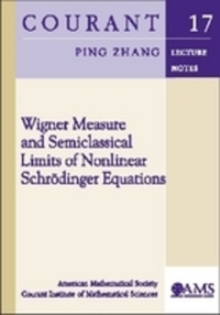 Book Cover for Wigner Measure and Semiclassical Limits of Nonlinear Schrödinger Equations by Ping Zhang