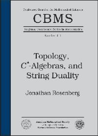 Book Cover for Topology, C*-Algebras, and String Duality by J Rosenberg, American Mathematical Society
