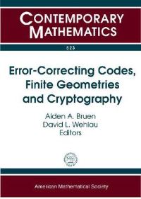 Book Cover for Error-Correcting Codes, Finite Geometries, and Cryptography by Information Theory, and Applied Cryptography Conference on Errorcontrol Codes, Aiden A Bruen, David L Wehlau, American Mathematical Society, Canadian Mathematical Society