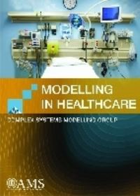 Book Cover for Modelling in Healthcare by Simon Fraser University, American Mathematical Society