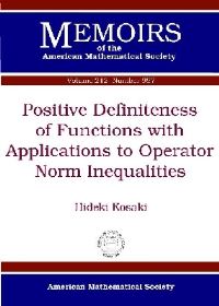 Book Cover for Positive Definiteness of Functions With Applications to Operator Norm Inequalities by Hideki Kosaki