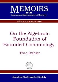 Book Cover for On the Algebraic Foundations of Bounded Cohomology by Theo Bühler