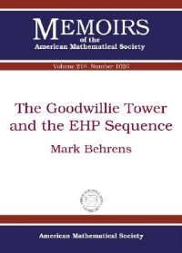 Book Cover for The Goodwillie Tower and the EHP Sequence by Mark Behrens