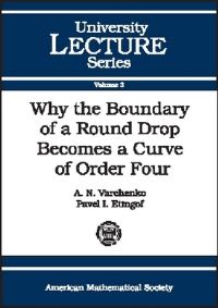 Book Cover for Why the Boundary of a Round Drop Becomes a Curve of Order Four by A N Varchenko, P I Etingof