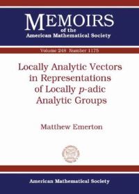 Book Cover for Locally Analytic Vectors in Representations of Locally P-Adic Analytic Groups by Matthew Emerton