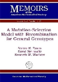 Book Cover for A Mutation-Selection Model With Recombination for General Genotypes by Steven N Evans, David Steinsaltz, Kenneth W Wachter