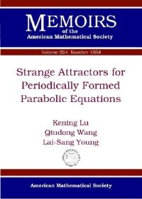 Book Cover for Strange Attractors for Periodically Forced Parabolic Equations by Kening Lu, Qiudong Wang, LS Young