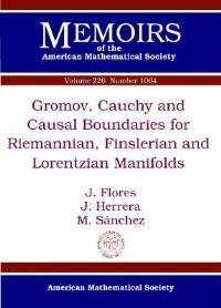 Book Cover for Gromov, Cauchy and Causal Boundaries for Riemannian, Finslerian and Lorentzian Manifolds by J L Flores, J Herrera, M Sánchez