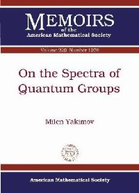 Book Cover for On the Spectra of Quantum Groups by Milen Yakimov